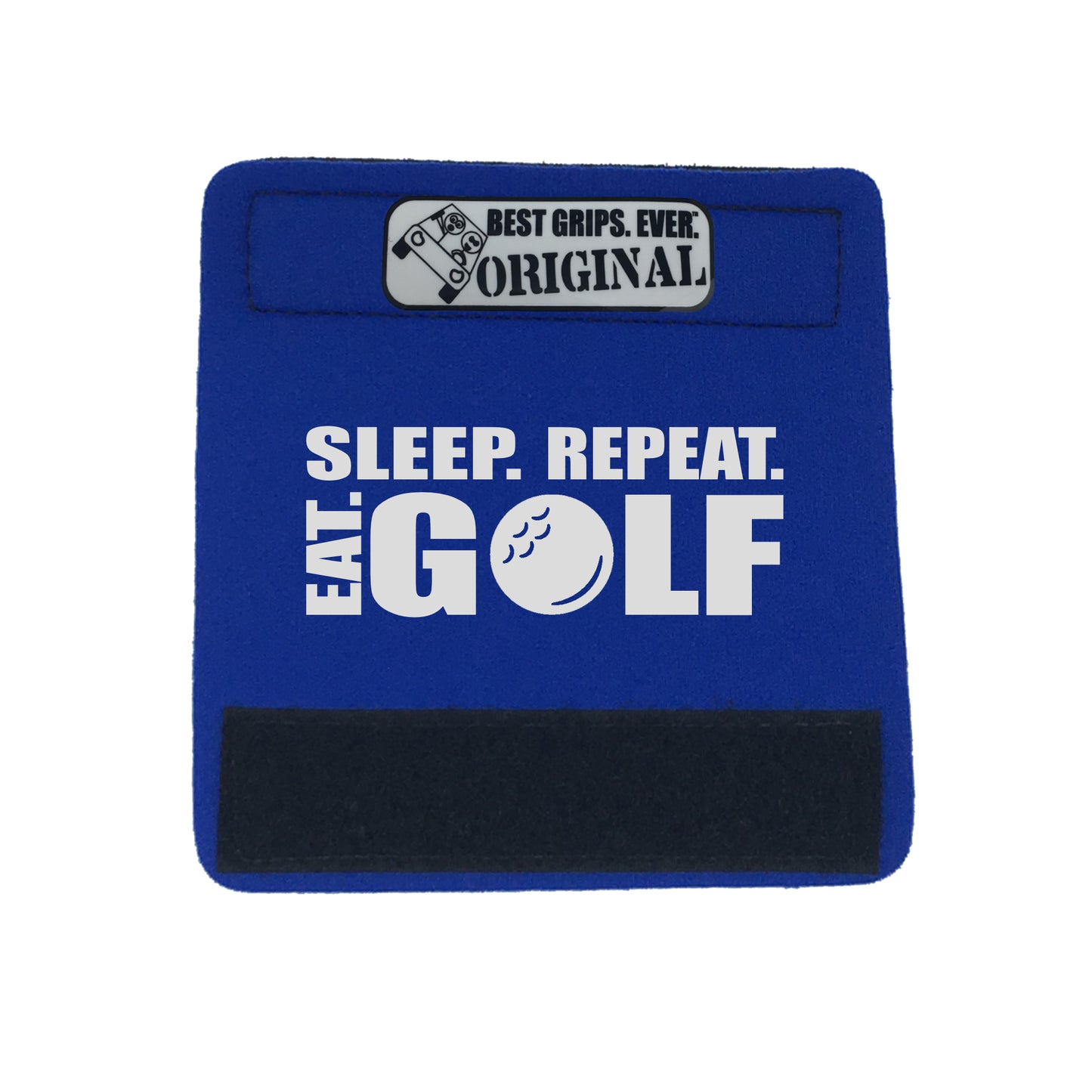 Eat. Sleep. Golf. Repeat. Grip