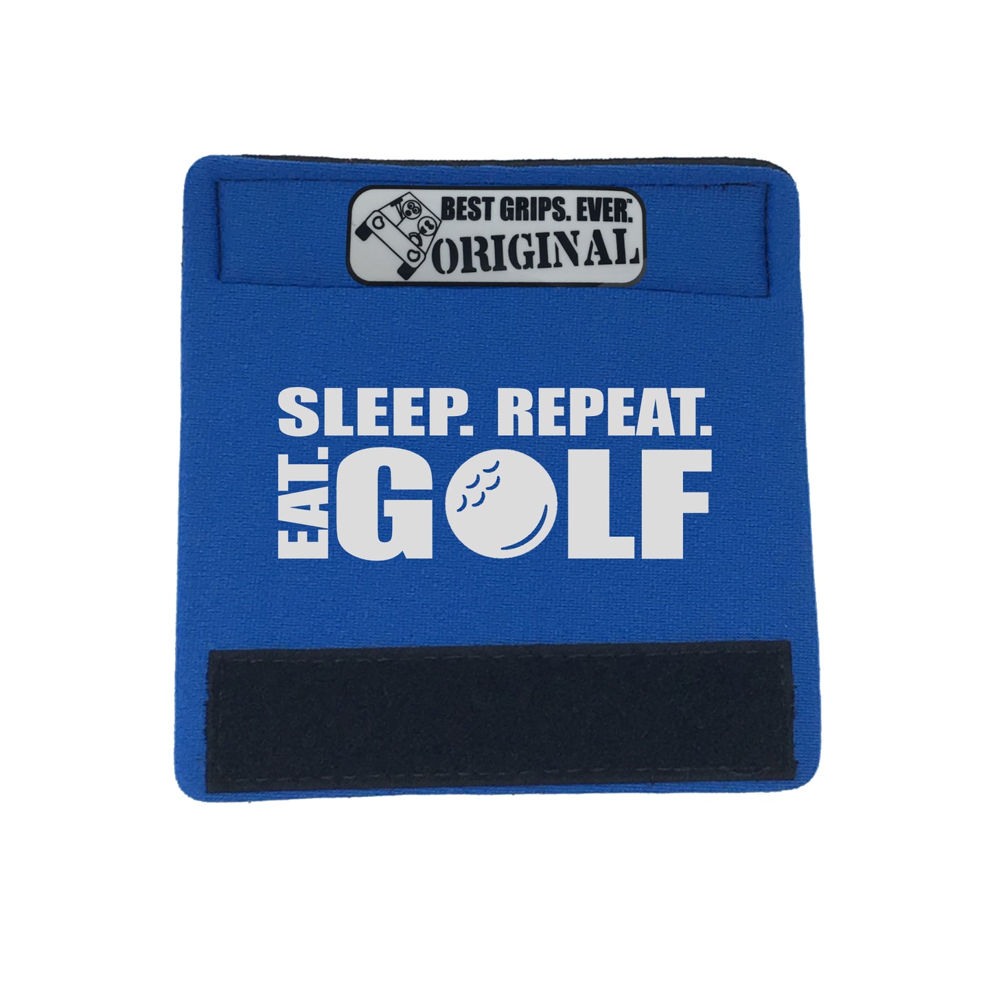 Eat. Sleep. Golf. Repeat. Grip