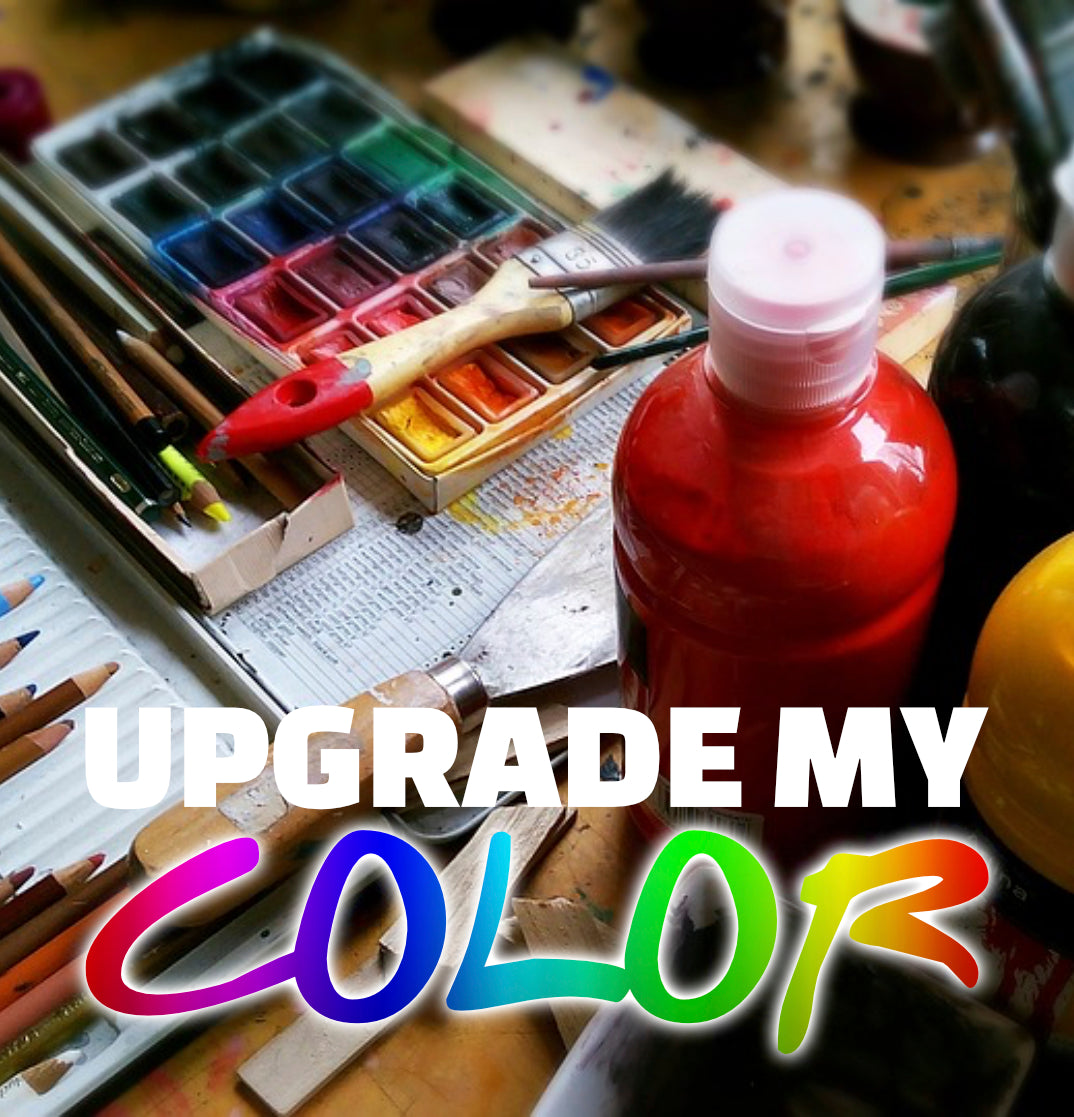 UPGRADE MY COLOR!