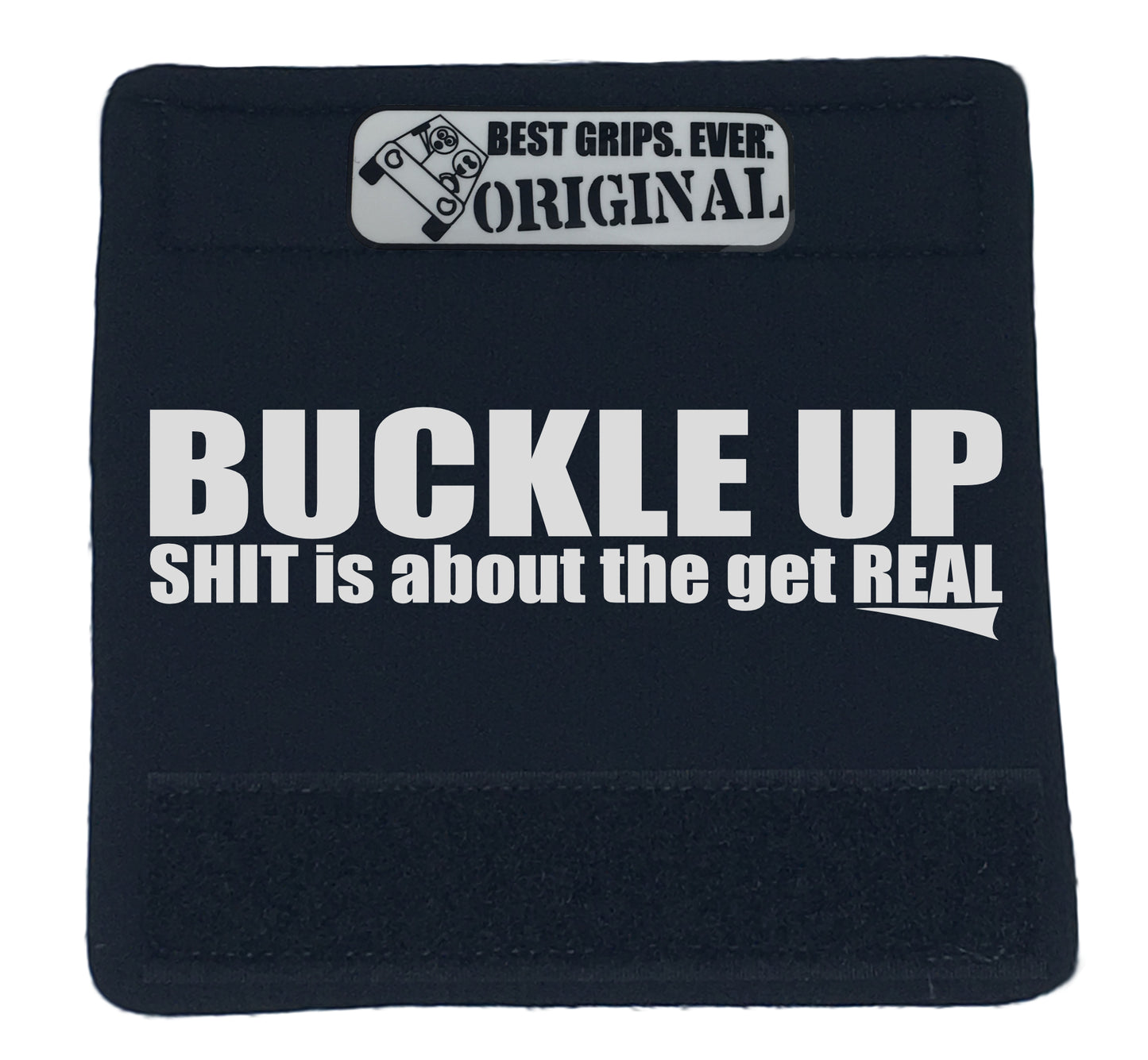 The Buckle Up Grip. - BEST GRIPS. EVER.®