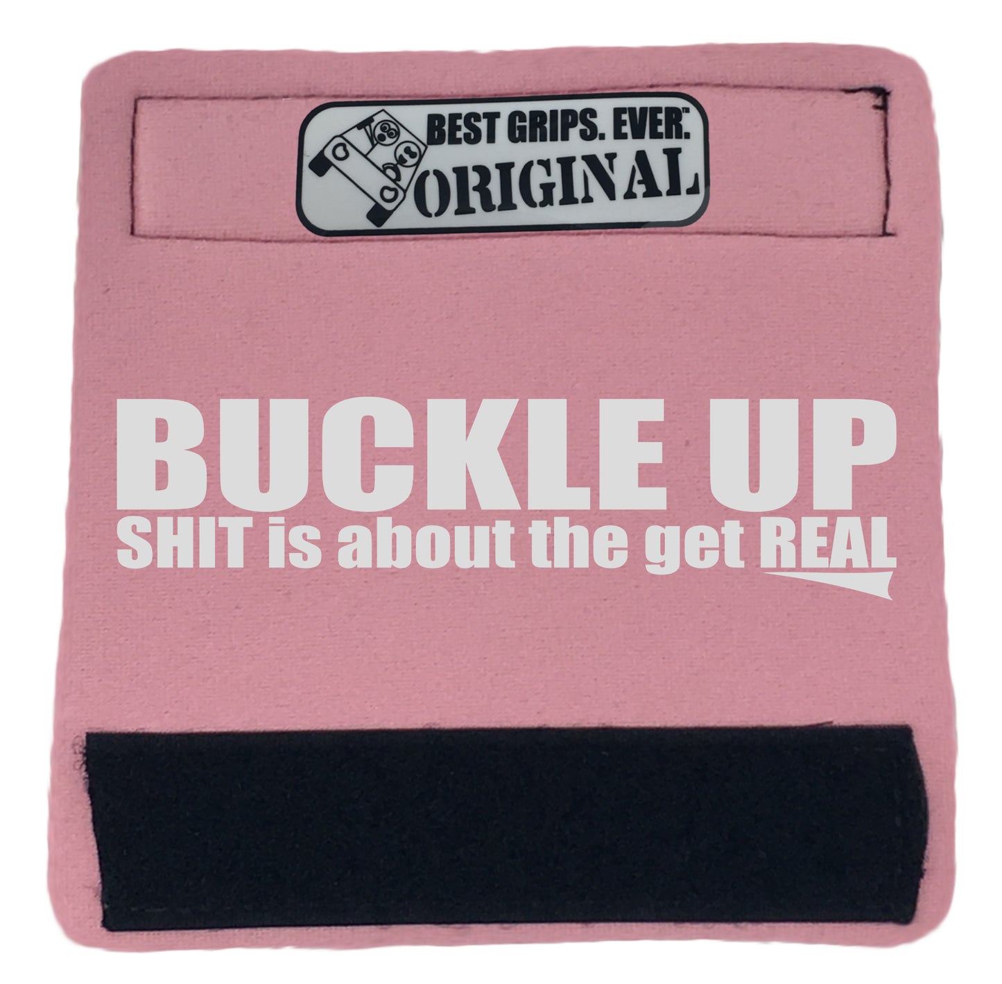 The Buckle Up Grip. - BEST GRIPS. EVER.®