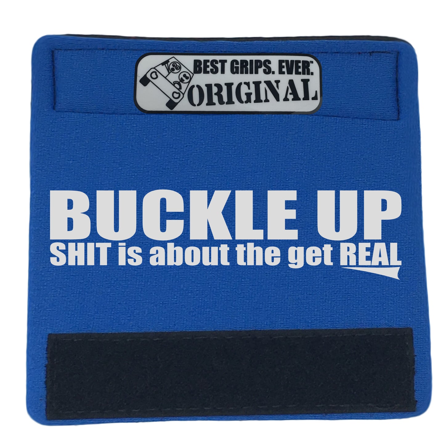 The Buckle Up Grip. - BEST GRIPS. EVER.®