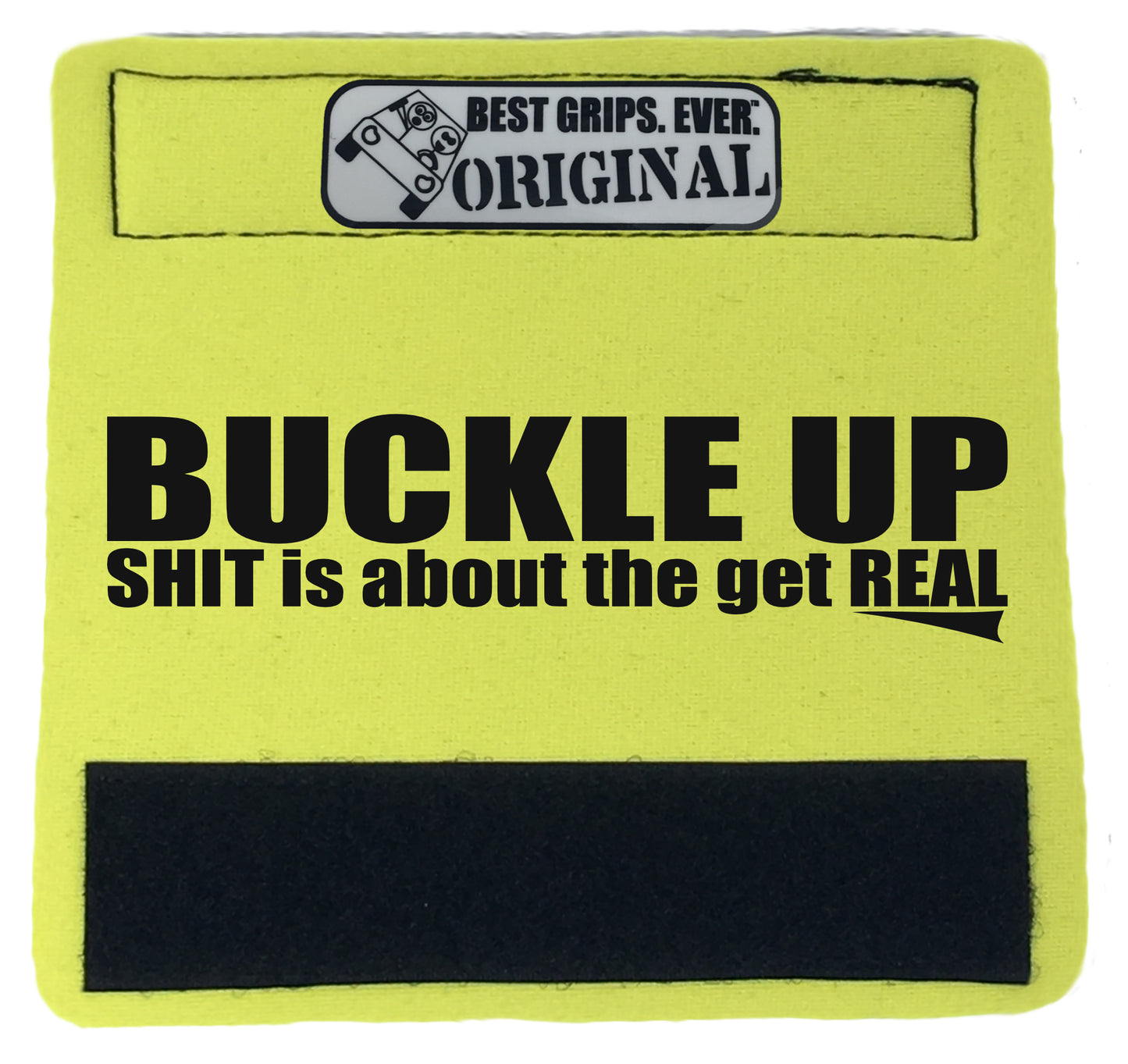 The Buckle Up Grip. - BEST GRIPS. EVER.®