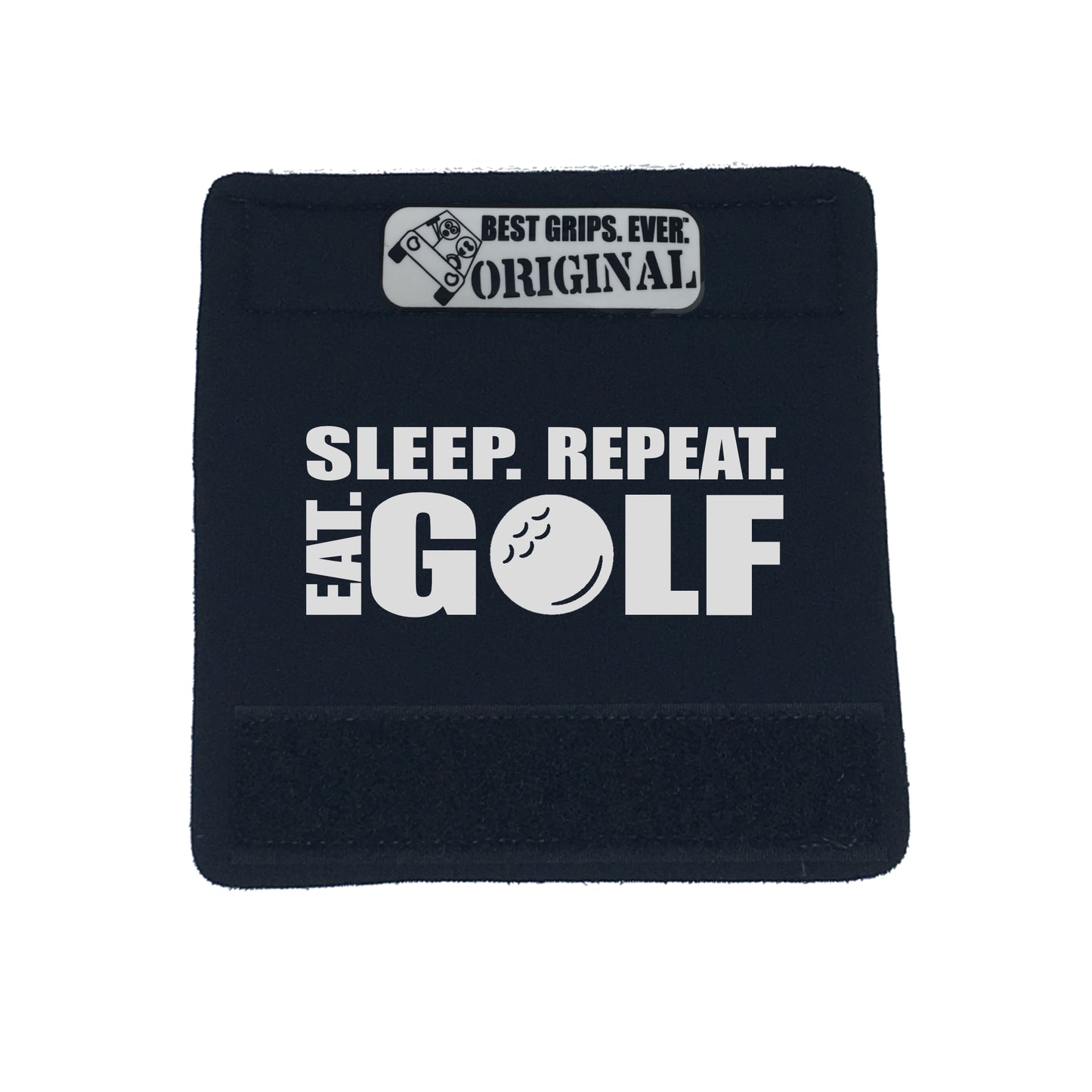 Eat. Sleep. Golf. Repeat. Grip