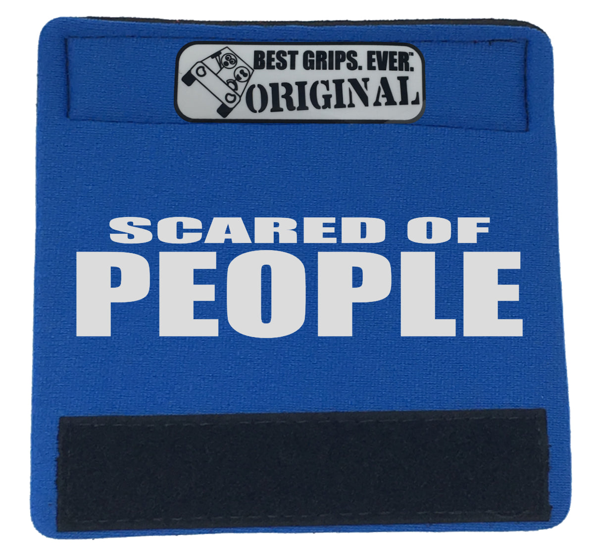 SCARED OF PEOPLE Grip