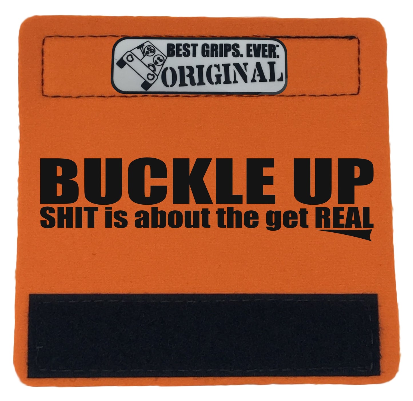 The Buckle Up Grip. - BEST GRIPS. EVER.®